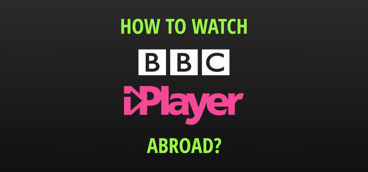 watch bbc iplayer outside uk