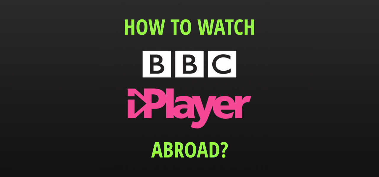 watch bbc iplayer abroad