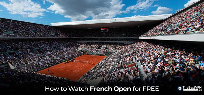 How To Watch French Open Live Streaming 2024 In UK | TheBestVPN.UK