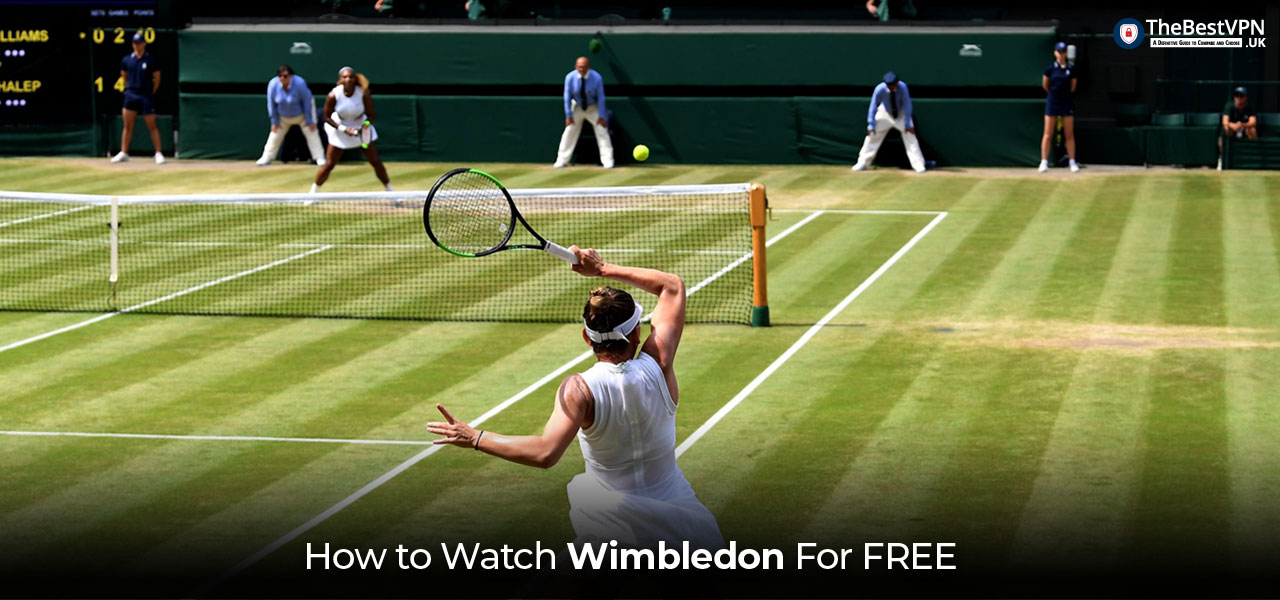 Patois verwijderen Ithaca How to watch Wimbledon live stream outside UK 2023 | TheBestVPN.UK