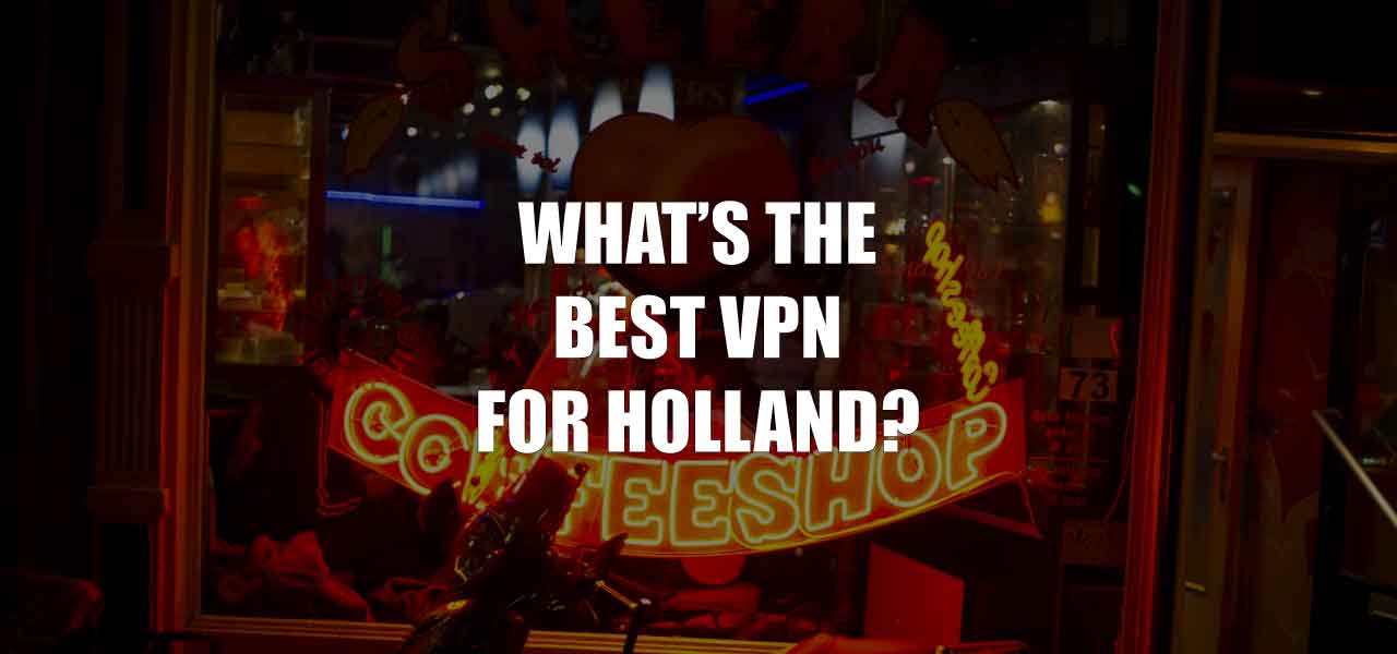 best netherlands vpn