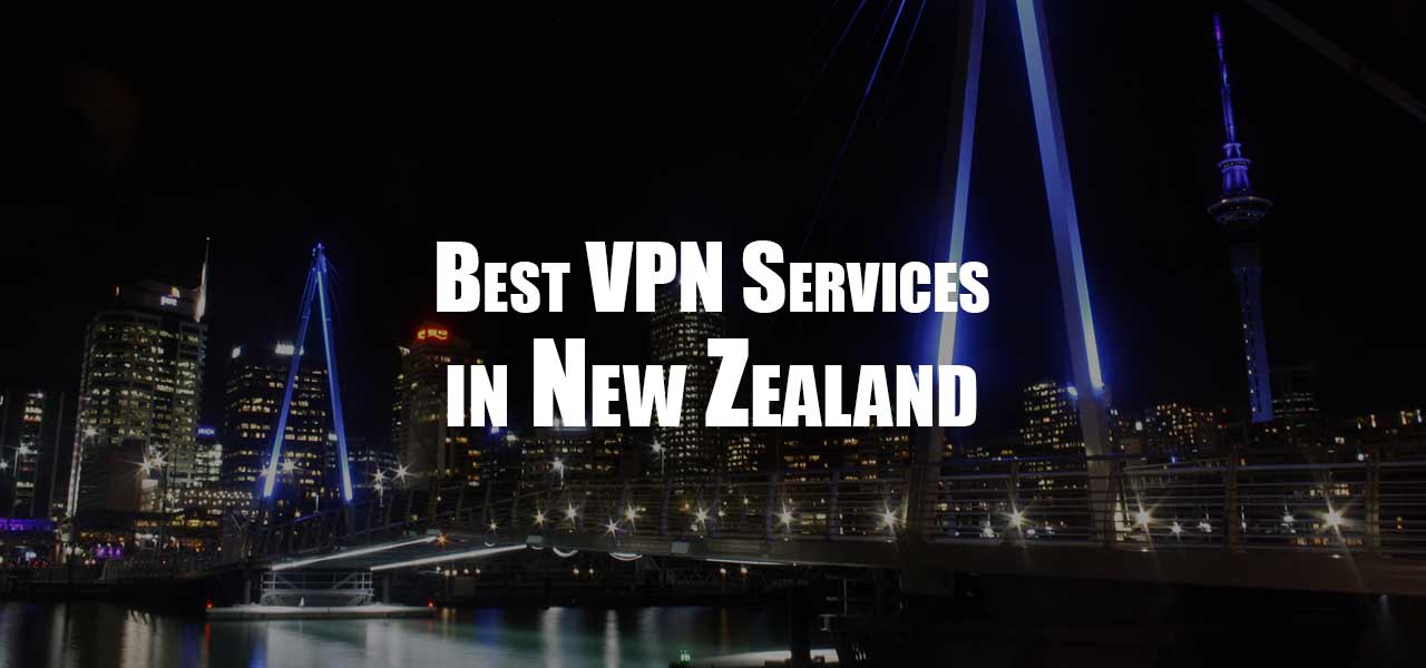 Best VPN for New Zealand