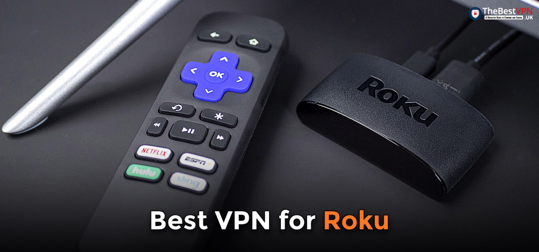 The best VPN for Roku and how to connect it | TheBestVPN.UK