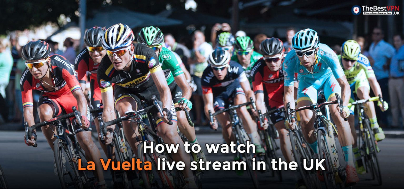 How to Watch the Vuelta Live Stream in 2024 TheBestVPN.UK