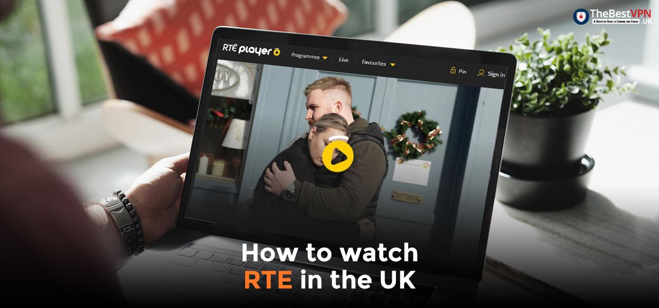 how to watch rte in the uk