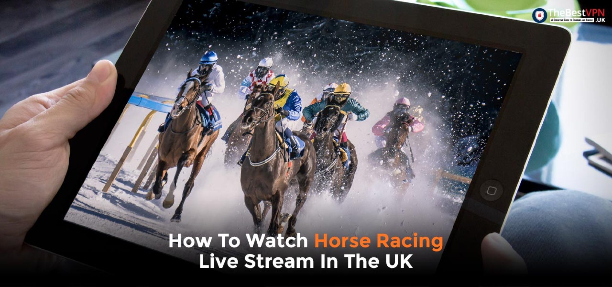 How To Watch Horse Racing Live Stream Free In The UK [MY 2024 GUIDE]