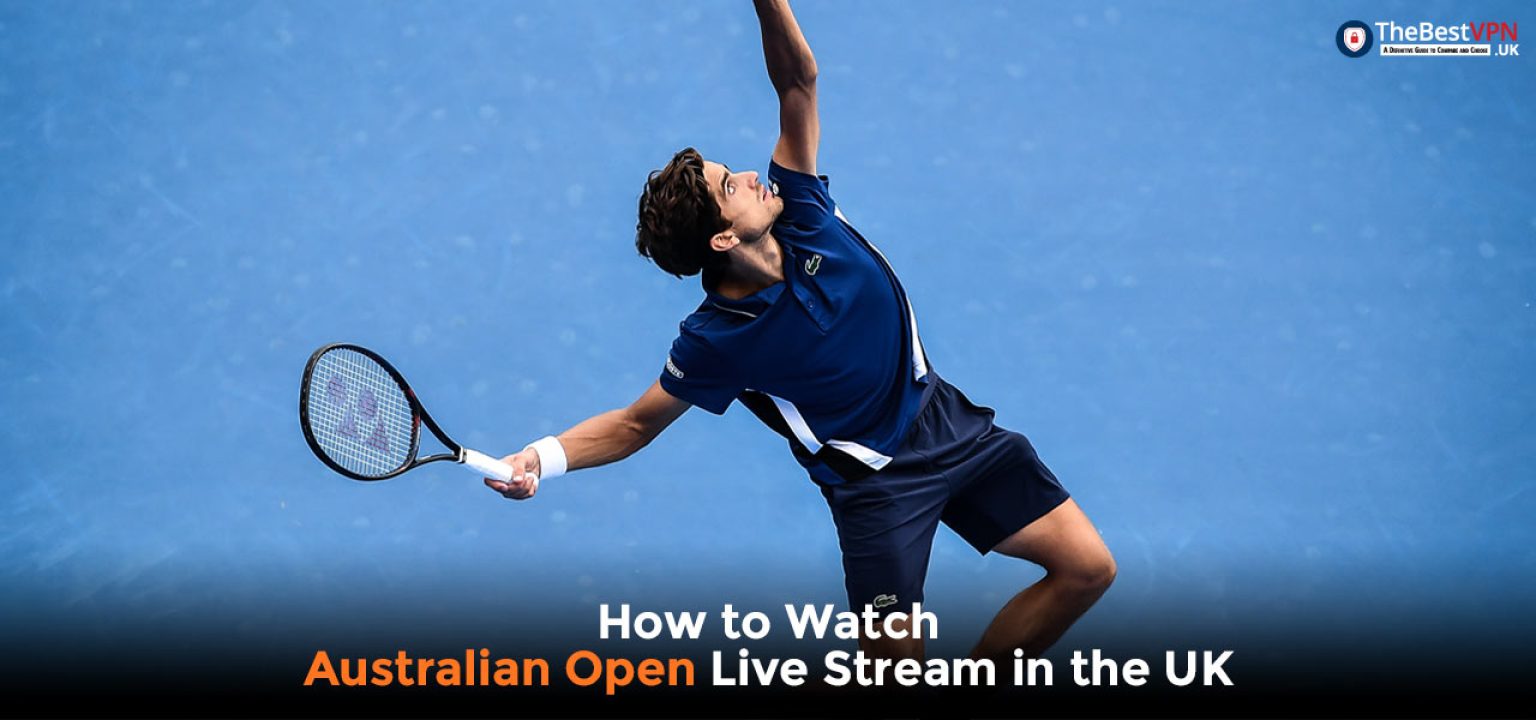 How To Watch 2022 Australian Open Live Stream in the UK