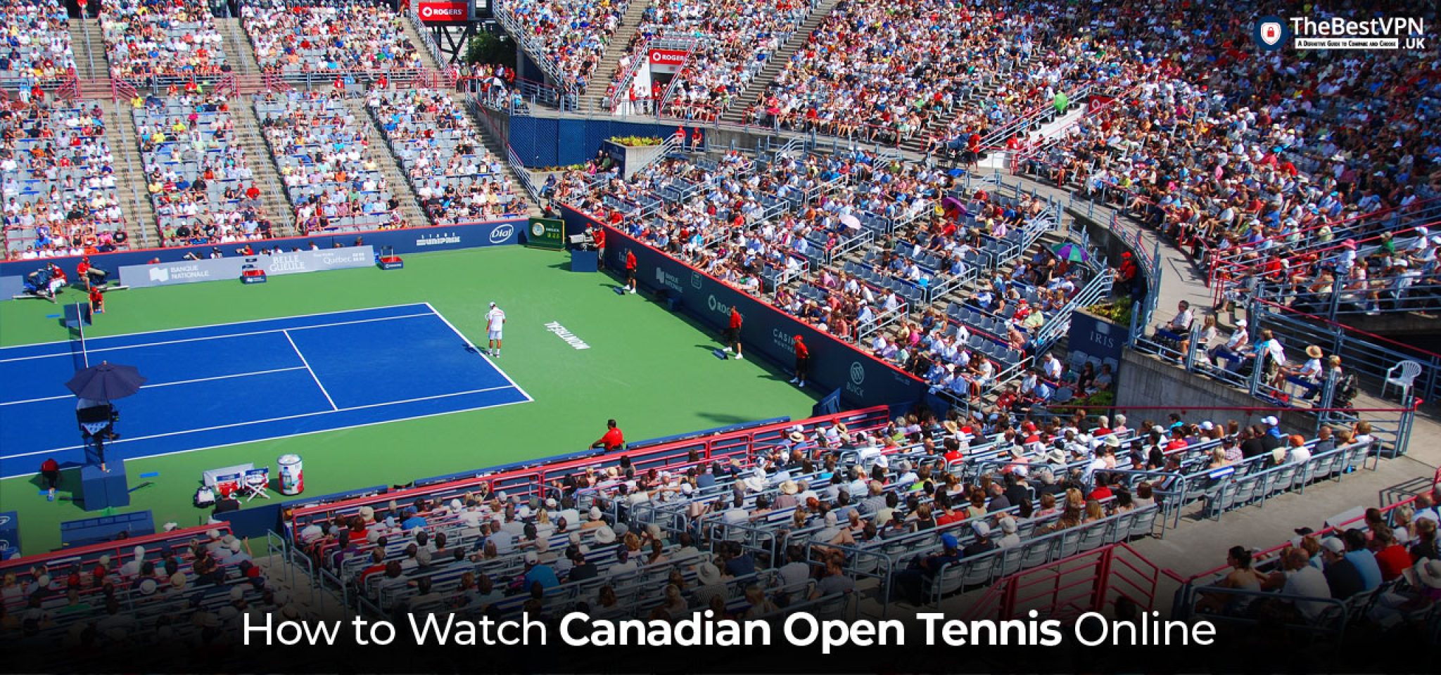 How To Watch Canadian Open Tennis 2023 For Free TheBestVPN.UK