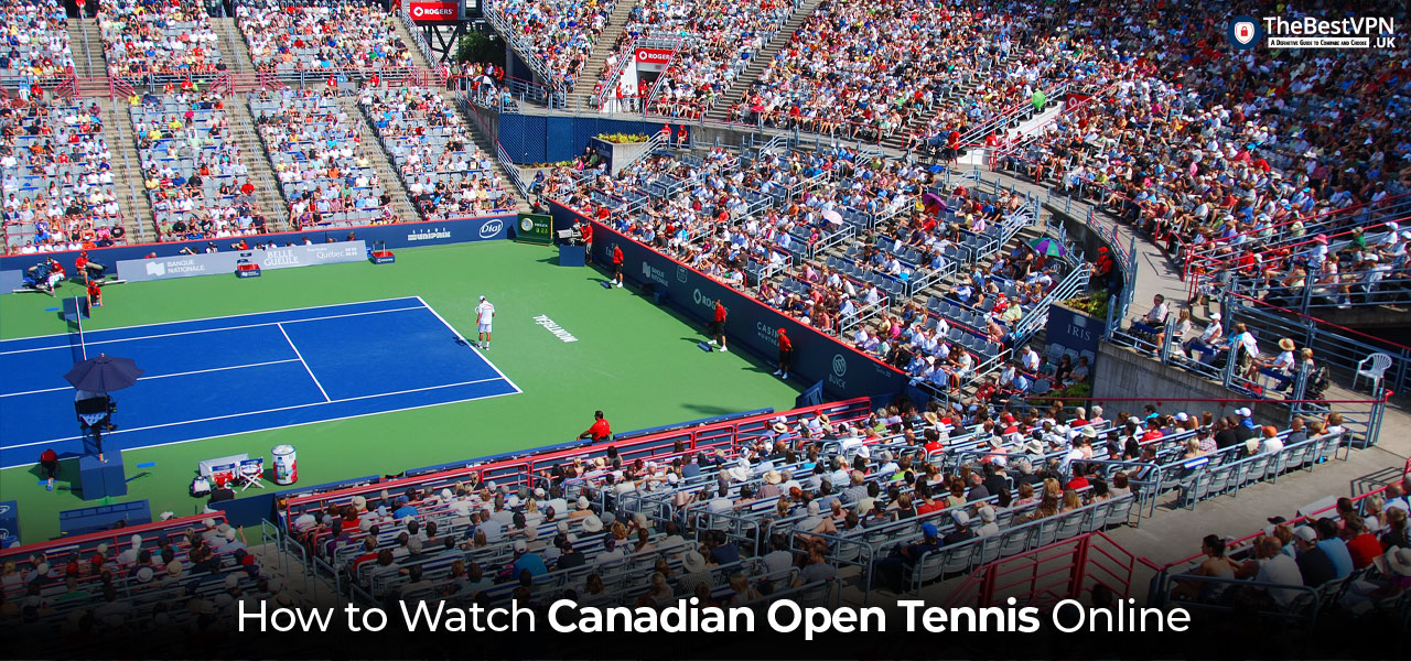 how to watch canadian open tennis