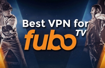 Best VPN to stream FuboTV anywhere using a VPN 2024