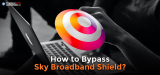 How To Bypass The Sky Broadband Shield In 2024
