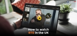 How to watch RTE in the UK 2022