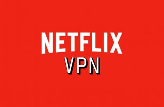 Get a VPN That Works with Netflix (Here’s the Best VPN for Netflix)