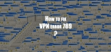 VPN error 789: How to fix VPN connection error 789 on Windows?