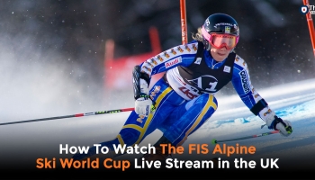 How to Watch FIS Alpine Skiing World Cup Live Stream in the UK 2022