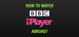 How to watch BBC iPlayer Abroad in 2024