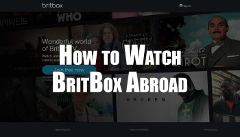 How to Watch Britbox Abroad With a Britbox VPN