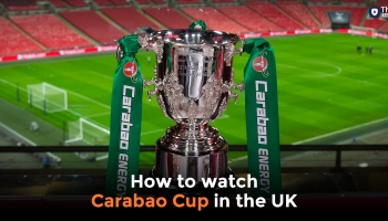 How to Watch Carabao Cup Live Stream in the UK 2023