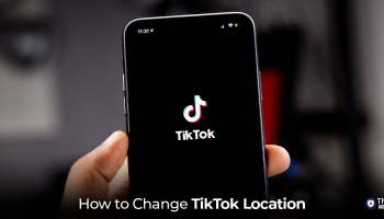 How to Change TikTok Location in 2024 (3 Ways)
