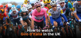 How to watch Giro D’Italia anywhere in the world in 2024