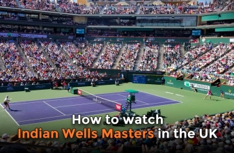 How to watch Indian Wells Masters live stream in the UK 2024