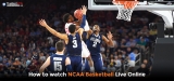 Watch NCAA Basketball Live Stream 2024 From Anywhere