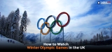 How To Watch 2023 Beijing Winter Olympics Live Stream UK